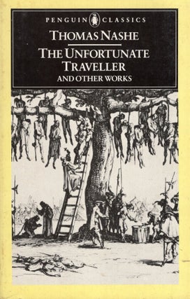 Item #301025 The Unfortunate Traveller and Other Works (Penguin Classics). Thomas Nashe, J....