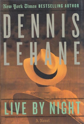 Item #301333 Live by Night: A Novel. Dennis Lehane