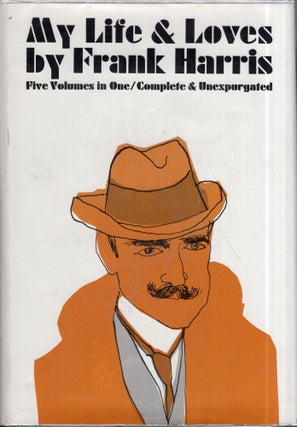 Item #301600 My Lives and Loves: Five Volumes In One/Complete and Unexpurgated. Harris/Frank