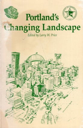 Item #301711 Portland's Changing Landscape (Occasional Paper No. 4). Larry W. Price