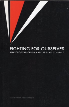 Item #301712 Fighting for Ourselves: Anarcho-syndicalism and the Class Struggle