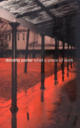 Item #301869 What a Piece of Work. Dorothy Featherstone Porter