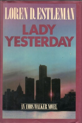 Item #301958 Lady Yesterday (The Amos Walker Series #7). Loren D. Estleman