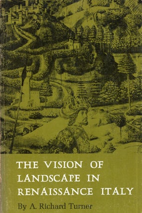 Item #301970 Vision of Landscape in Renaissance Italy. R. A. TURNER