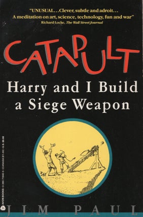 Item #302154 Catapult: Harry and I Build a Siege Weapon. Jim Paul