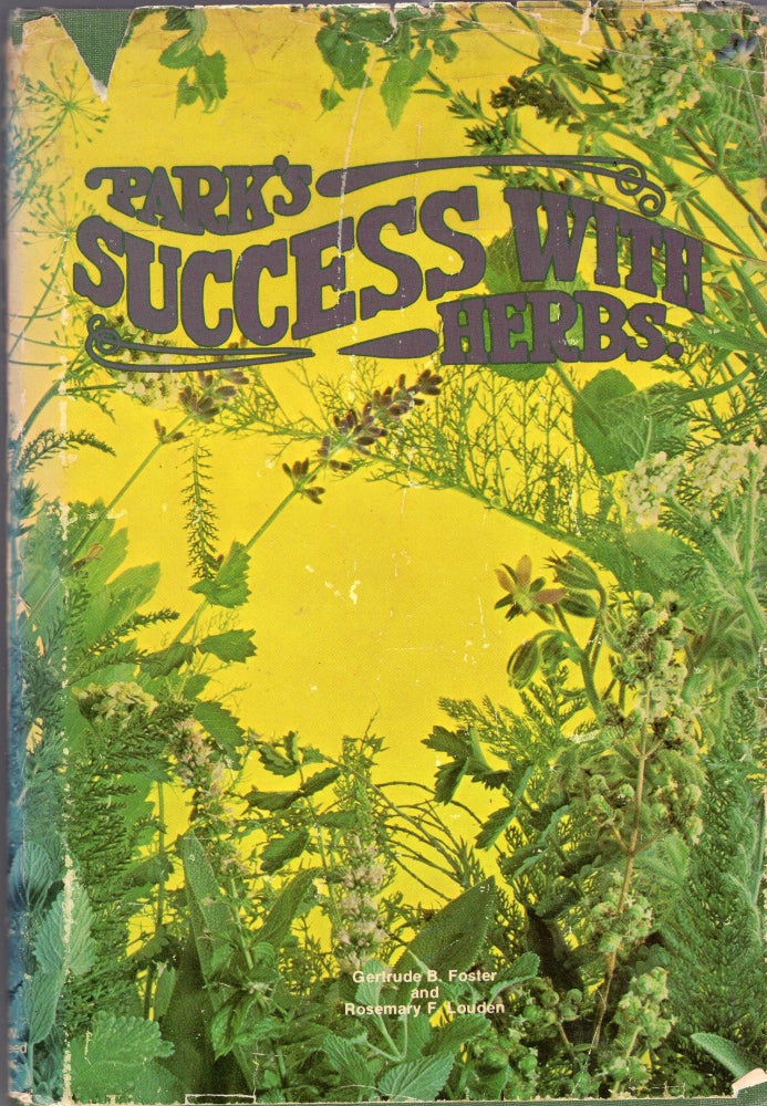Item #302311 Park's Success With Herbs. Gertrude B. Foster, Rosemary F. Louden.