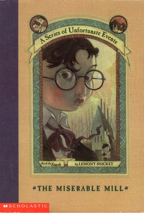 Item #302463 The Miserable Mill (A Series of Unfortunate Events, Book 4). Lemony Snicket