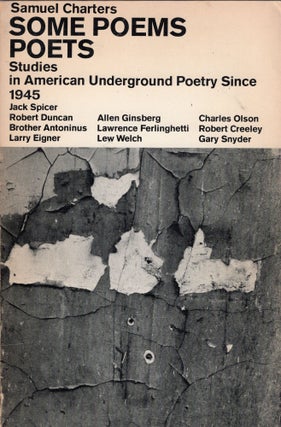 Item #302638 Some Poems-Poets -- Studies in American Underground Poetry Since 1945. Samuel Charters