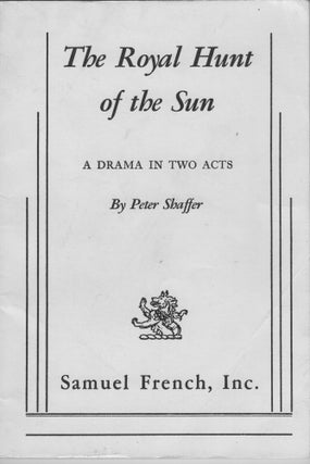 Item #302850 The Royal Hunt of the Sun: A Drama in Two Acts. Pete Shaffer