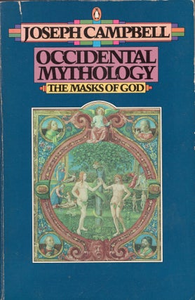 Item #302968 Occidental Mythology (The Masks of God, Volume III). JOSEPH CAMPBELL