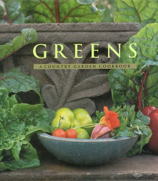 Item #302973 Greens: A Country Garden Cookbook. Sibella Kraus