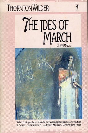 Item #303160 The Ides of March (Perennial Fiction Library). Thornton Wilder