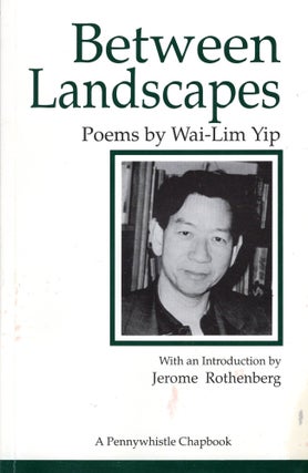Item #303258 Between Landscapes. Wai-Lim Yip, Jerome Rothenberg