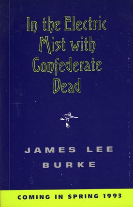 Item #303481 In the Electric Mist With Confederate Dead. James Lee Burke