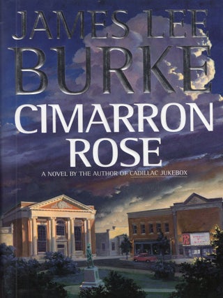 Item #303488 Cimarron Rose. James Lee Burke, Stephen, Dobyns