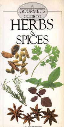 Item #303722 Gourmet Guide to Herbs and Spices. Mary Trewby