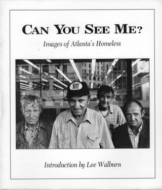 Item #303775 Can You See Me? Images of Atlanta's Homeless. Lee Walburn, George Mitchell, Orien...