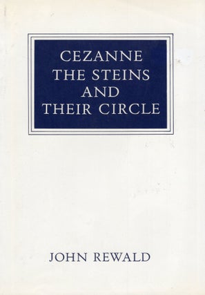 Item #303883 Cezanne, the Steins and Their Circle. John Rewald