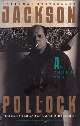 Item #303893 Jackson Pollock: An American Saga. Steven Naifeh