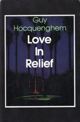 Item #304065 Love in Relief/L'Amour En Relief. Guy Hocquenghem, Michael, Whisler
