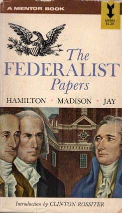 Item #304085 The Federalist Papers. Madison James Hamilton Alexander, Jay John
