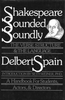 Item #304191 Shakespeare Sounded Soundly: The Verse Structure and the Language : A Handbook for...