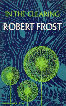 Item #304235 In the Clearing. Robert Frost