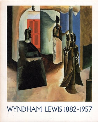 Item #304437 Wyndham Lewis 1882 - 1957: The twenties (September 12 to October 12, 1984). Wyndham...