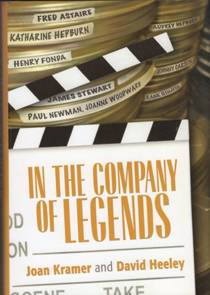 Item #304581 In the Company of Legends. Joan Kramer, David, Heeley