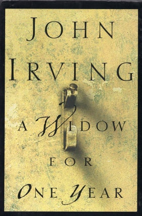 Item #304582 A Widow for One Year: A Novel. JOHN IRVING