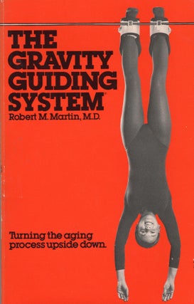Item #304586 The gravity guiding system. Robert Manatt Martin