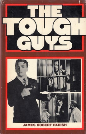 Item #304613 The Tough Guys. James Robert Parish