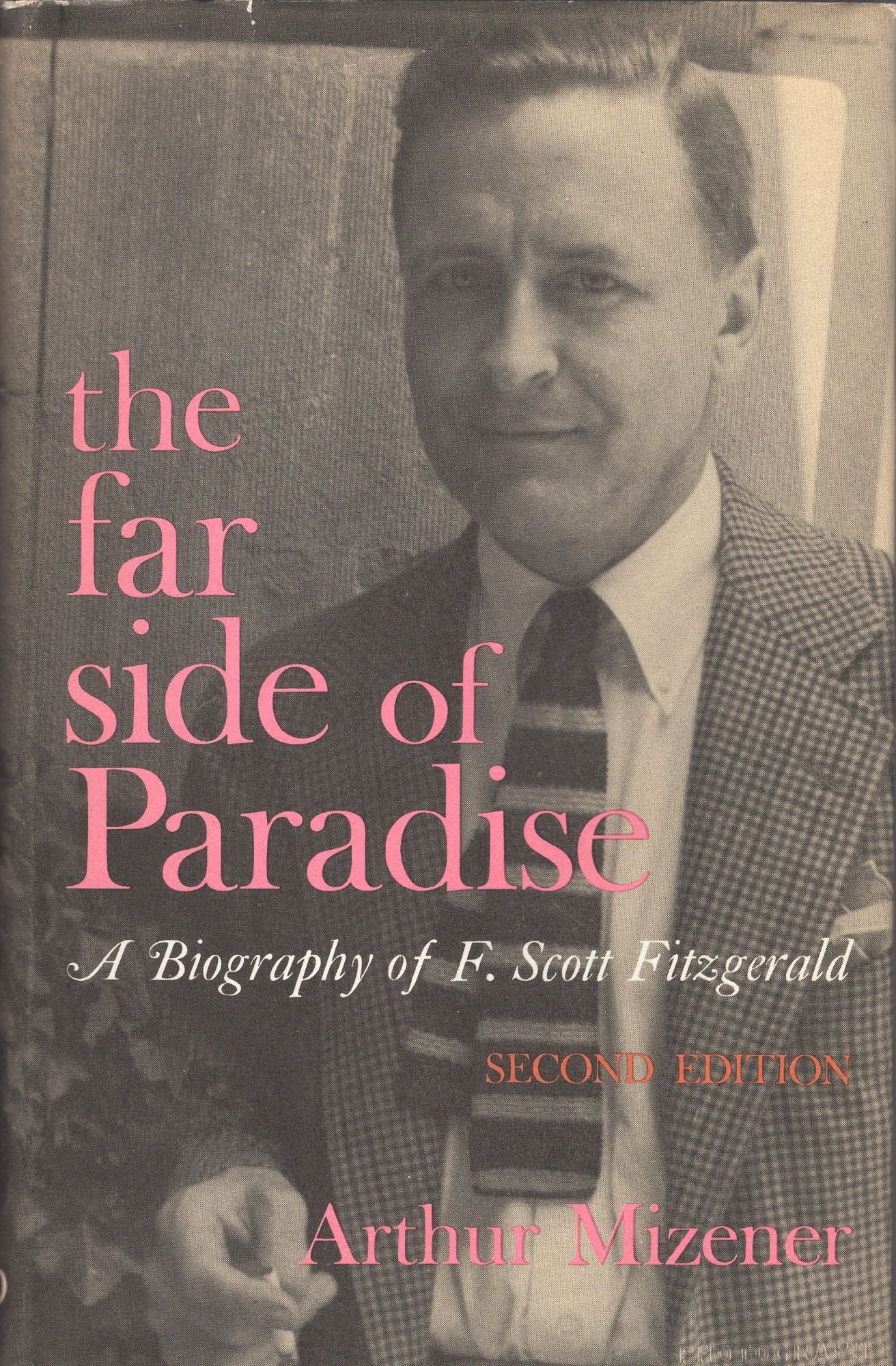 The Far Side of Paradise A Biography of F. Scott Fitzgerald Second Edition by Arthur Mizener on A Cappella Books