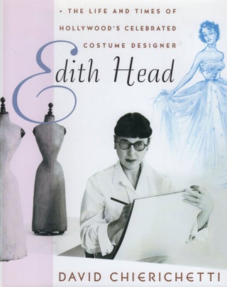 Item #304847 Edith Head: The Life and Times of Hollywood's Celebrated Costume Designer. David...