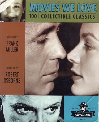 Item #304858 Movies We Love: 100 Collectible Classics. Frank Miller