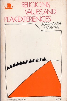Item #306067 Religions, Values, and Peak-Experiences. Abraham H. Maslow