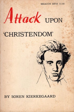 Item #306070 Attack Upon Christendom. Soren Kierkegaard, Walter Lowrie