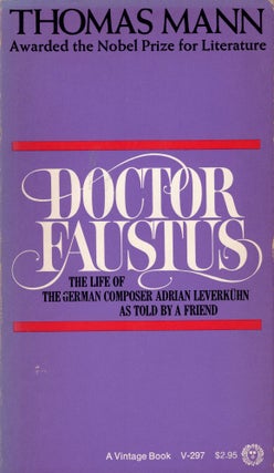Item #306334 DOCTOR FAUSTUS (V297) The Life of the German Composer Adrian Leverkuhn. Thomas Mann,...