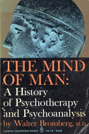 Item #306432 The Mind of Man A history of psychotherapy and psychoanalysis -- CN 34. Walter Bromberg