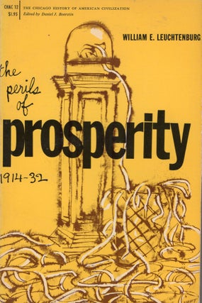 Item #306488 The Perils of Prosperity, 1914-32 (The Chicago History of American Civilisation)....