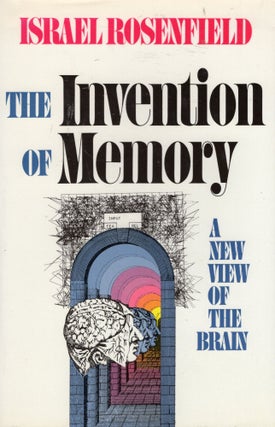 Item #306490 Invention of Memory: A New View of the Brian. Israel Rosenfield