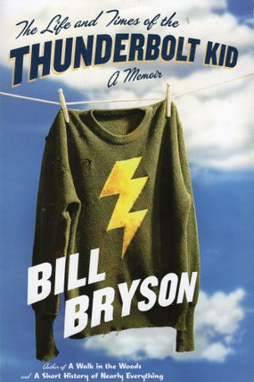 Item #306552 The Life and Times of the Thunderbolt Kid: A Memoir. Bill Bryson
