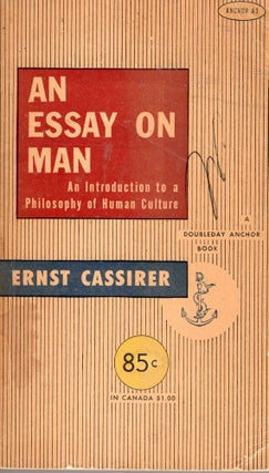 Item #306745 An Essay On Man: An Introduction to a Philosophy of Human Culture -- A3. Ernst Cassirer