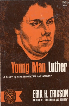 Item #306857 Young Man Luther: A Study in Psychoanalysis and History. Erik H. Erikson