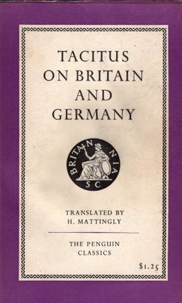 Item #307336 Tacitus on Britain and Germany. A new Translation of the 'Agricola' and the...