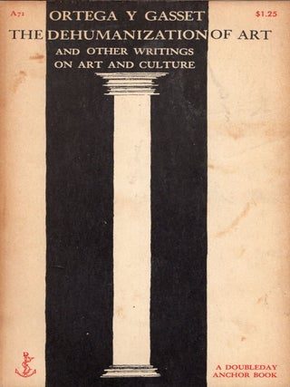 Item #307440 The Dehumanization of Art, and Other Writings on Art and Culture (A72). José...