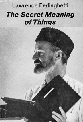 Item #307513 The Secret Meaning of Things. Lawrence Ferlinghetti