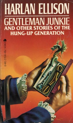 Item #307776 Gentleman Junkie and Other Stories of the Hung-Up Generation. Harlan Ellison