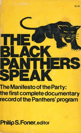 Item #307885 The Black Panthers Speak: The manfesto of the Party: the first complete documentary...