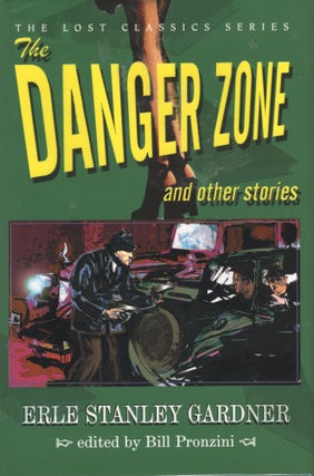 Item #307904 The Danger Zone and Other Stories. Erle Stanley Gardner, Bill, Pronzini